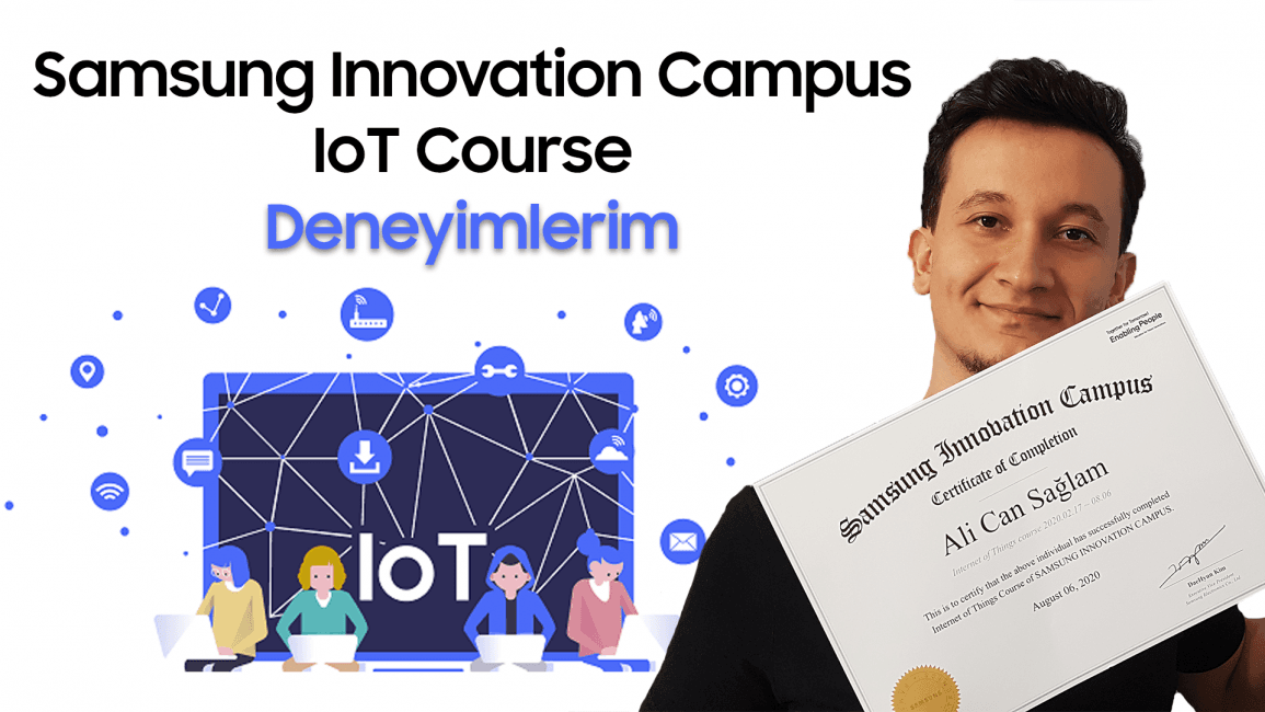 Samsung Innovation Campus IoT Course Hakkındaki Deneyimlerim