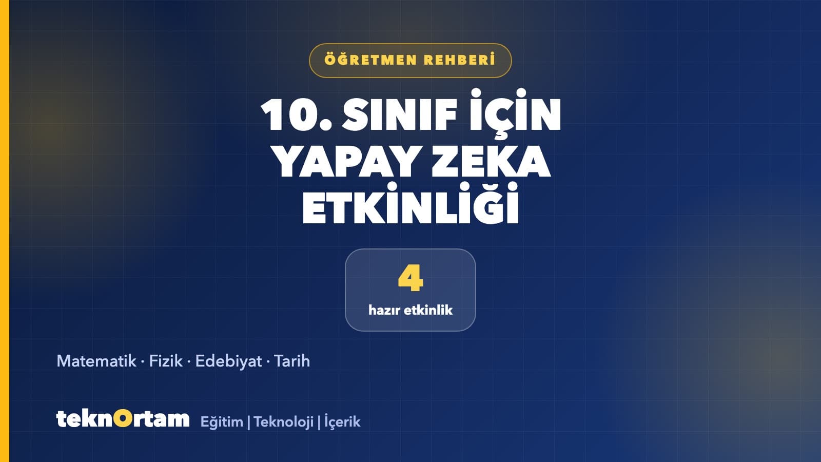 10. Sınıf İçin Yapay Zeka Destekli Etkinlik: Matematik, Fizik, Edebiyat ve Tarih'ten 4 Hazır Örnek